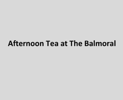 Afternoon Tea At The Balmoral Poem
