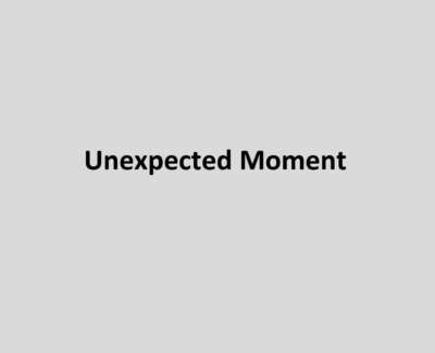Unexpected Moment Poem
